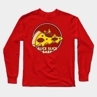 Slice slice baby pizza design Long Sleeve T-Shirt